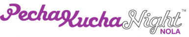 (via PechaKucha NOLA)